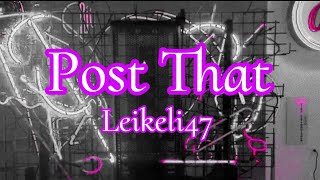 Post That  Leikeli47  Lyrics Video Clean Version [upl. by Ennasirk930]