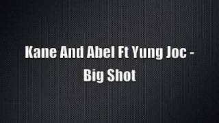 Kane And Abel Ft Yung Joc  Big Shot [upl. by Octavia117]