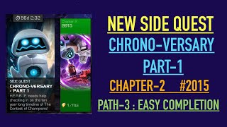 MCOC  New side quest chronoversary part1  chapter2 2015 path 3  easy completion [upl. by Htebezile998]