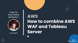 Analytics in the Cloud Combining AWS WAF and Tableau Server [upl. by Fihsak]