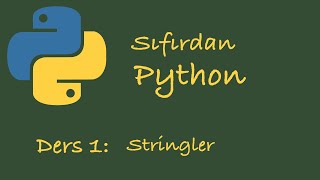 Sıfırdan Python Dersleri Ders 1 Stringler [upl. by Nosnor]