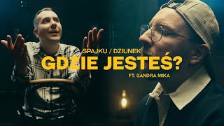 SpajkuDziunek  Gdzie jesteś ft Sandra Mika [upl. by Dorree80]