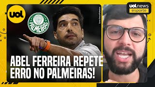 ABEL FERREIRA DEMOROU PARA MUDAR O PALMEIRAS DANILO LAVIERI DIZ QUE O TÉCNICO REPETIU ERRO DE 2023 [upl. by Trahern]