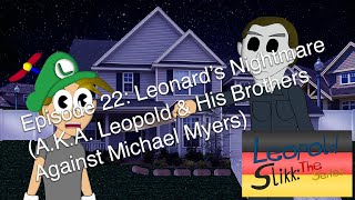 Leopold Slikk The Series  Episode 22 Leonards Nightmare [upl. by Euqirdor]