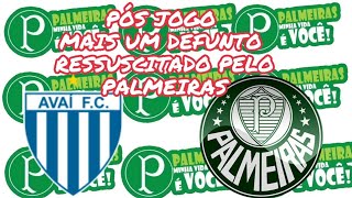 PÓS JOGO AVAI X PALMEIRAS MAIS UM DEFUNTO RESSUSCITADO PELO PALMEIRAS A VOZ DO TORCEDOR [upl. by Sancha866]