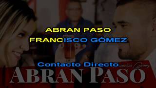 ABRAN PASO  KARAOKE  FRANCISCO GOMEZ quotEL NUEVO REY DE LA MÚSICA POPULARquot [upl. by Magas]