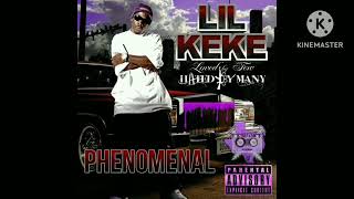 Lil Keke  quotPhenomenalquot Chopped Dripped amp Slowed by Dj KNSKZ806 Dripped House Remix [upl. by Lecia]