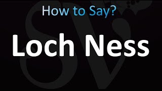 How to Pronounce Loch Ness correctly [upl. by Addy637]