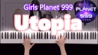 Utopia Piano Cover  Girls Planet 999 Unicorn CREATION MISSION [upl. by Stoops]