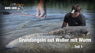 eurosom  Grundangeln auf Waller mit Wurm Teil 1 [upl. by Ellehcrad]