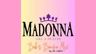 MADONNA  LIKE A PRAYER  Bob´s Bongo Remix [upl. by Cybill767]