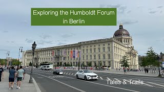 Exploring the Humboldt Forum in Berlin [upl. by Darnoc]