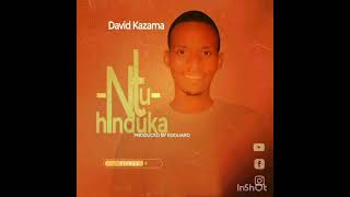 ntuhinduka bydavid kazama  officialaudio 4k [upl. by Rosenthal]