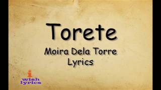 Torete  Moira Dela Torre Lyrics [upl. by Ahscrop]