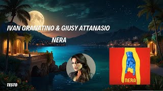 Nera  Testo  Giusy Attanasio  Ivan Granatino [upl. by Rollins122]