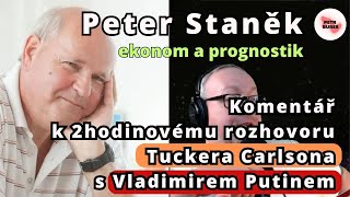 Peter Staněk Komentář k 2hodinovému rozhovoru Tuckera Carlsona s Vladimirem Putinem [upl. by Knowle]