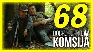 DOBRO JUTRO KOMŠIJA  EPIZODA 68 [upl. by Liva]