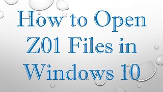 How to Open Z01 Files in Windows 10 [upl. by Mendelson]