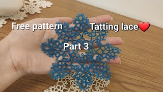 frivolité ❤️ Tatting lace ❤️ 梭织花边   Part 3 Free Pattern [upl. by Frohne813]