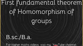 Fundamental theorem of Homomorphism of groups [upl. by Lady340]