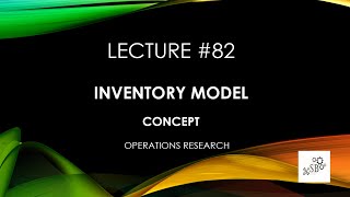 Inventory Model in OR  Key Concepts  Operations Research  Theory  L82 [upl. by Annavas689]