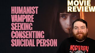 Humanist Vampire Seeking Consenting Suicidal Person 2023 MOVIE REVIEW [upl. by Reiniar]