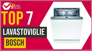 Lavastoviglie Bosch  Top 7  QualeScelgo [upl. by Filberte]