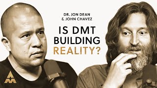 GROUNDBREAKING DMT research that could change EVERYTHING w Dr Jon Dean and John Chavez  AMP [upl. by Swen]