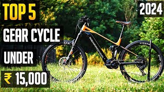 Top 5 Best Gear Cycle Under 15000 in India 2024 Best MTB amp Hybrid Cycle with Gear under 15000 [upl. by Aleahc]