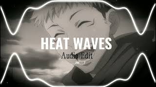 Glass Animals  Heat Waves Audio Edit Full Version [upl. by Chaille474]