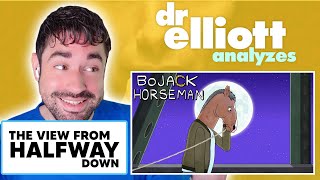 Doctor REACTS to BOJACK HORSEMAN  Psychiatrist Analyzes quotThe View From Halfway Downquot  Dr Elliott [upl. by Eerdna]