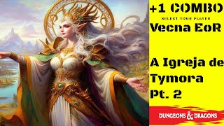 ComboQuest  Vecna  A Igreja de Tymora 2 Pt 2 [upl. by Ayatal]