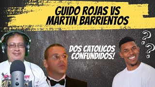 GUIDO ROJAS VS MARTIN BARRIENTOS DOS CATOLICOS CONFUNDIDOS [upl. by Harihs]