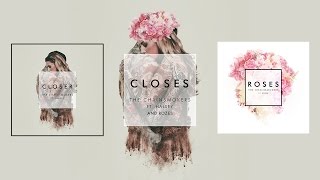 MASHUP  Closer vs Roses Chainsmokers Halsey Rozes [upl. by Ellehcam]