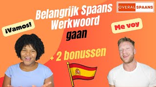 Het Werkwoord Gaan In Het Spaans  2 Bonussen  Spaans Leren Voor Beginners  Overal Spaans [upl. by Dewees]