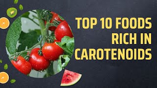 Top 10 Foods Rich in Carotenoids [upl. by Kraul]