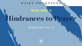 Hindrances to Prayer – Daily Devotional [upl. by Cann]