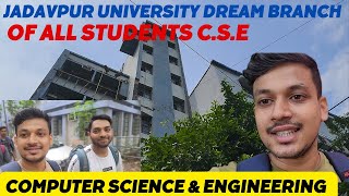 Jadavpur university Dream Branch Of All Students CSE  Computer Science amp Engineering [upl. by Nywroc786]