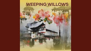 Weeping Willows [upl. by Arbba]