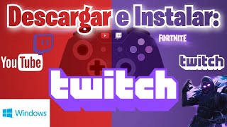 🚀✨ Como DESCARGAR e INSTALAR TWITCH para tu PC con WINDOWS [upl. by Jairia130]