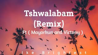 Tshwalabam remix ft Mayorkun and Victony mashups [upl. by Moore]