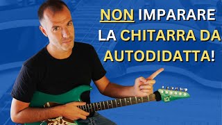 NON Imparare a Suonare la Chitarra da Autodidatta FALLIRAI [upl. by Ysied725]