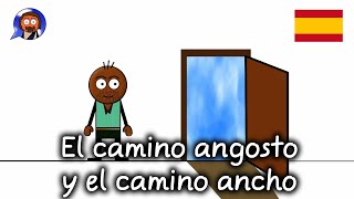 El camino angosto y el camino ancho [upl. by Innis]