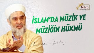 İslamda Müzik ve Müziğin Hükmü  Nureddin Yıldız  fetvameclisicom [upl. by Anaeel]