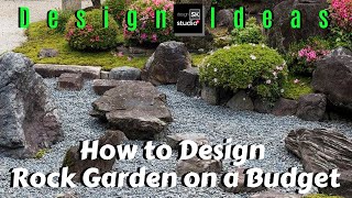 How to Design a Rock Garden on a Budget [upl. by Keri415]