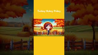 Turkey Hokey Pokeykidssongs toddlersong preschoolsongs thanksgivingsong turkeysongthanksgiving [upl. by Liagiba991]