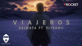 Dalmata x Elysanij  Viajeros  Video Oficial [upl. by Lombardi]