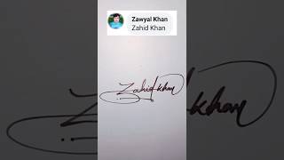 Zahid Khan name signature signature shorts [upl. by Erleena763]