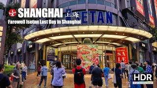 Japanese Department Store Isetans Withdrawal from Shanghai  Final Day Footage  4K HDR  上海 伊势丹 [upl. by Anasxor]