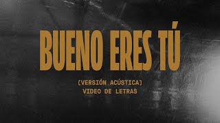 Bueno Eres Tú  Video Oficial Con Letras  Elevation Español [upl. by Aicyla]